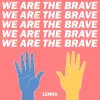 We Are The Brave