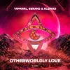 Otherworldly Love （超凡脱俗的爱）