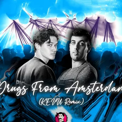 Drugs From Amsterdam (KEVU Big Room Remix)