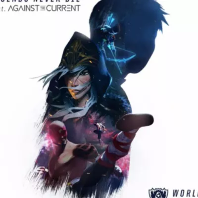 Legends Never Die（2017英雄联盟全球总决赛主题曲）