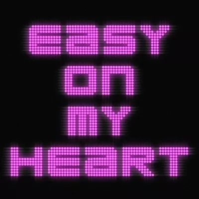 Easy On My Heart