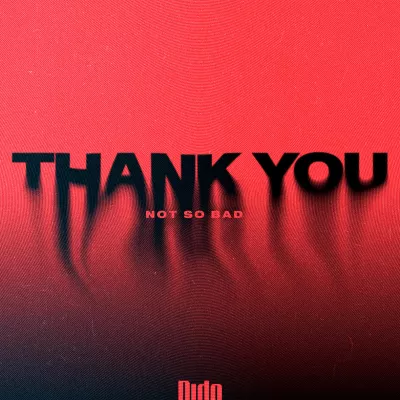 Thank You (Not So Bad)