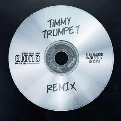 Better Off (Alone, Pt. III) (Timmy Trumpet Remix)