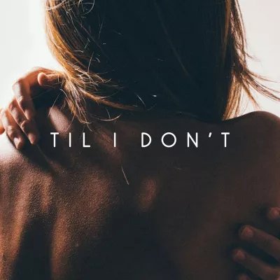 Til I Don't