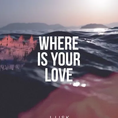 Where Is Your Love