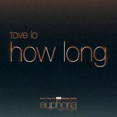 How Long (From ”Euphoria” An HBO Original Series)  （电视剧《亢奋 第二季》原声）