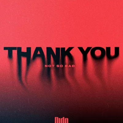  Thank You (Not So Bad)