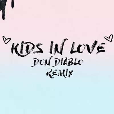 Kids in Love (Don Diablo Remix)