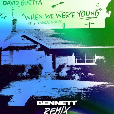 When We Were Young (The Logical Song) [Bennett Remix]